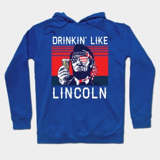 Drinkin' Like Lincoln Hoodie